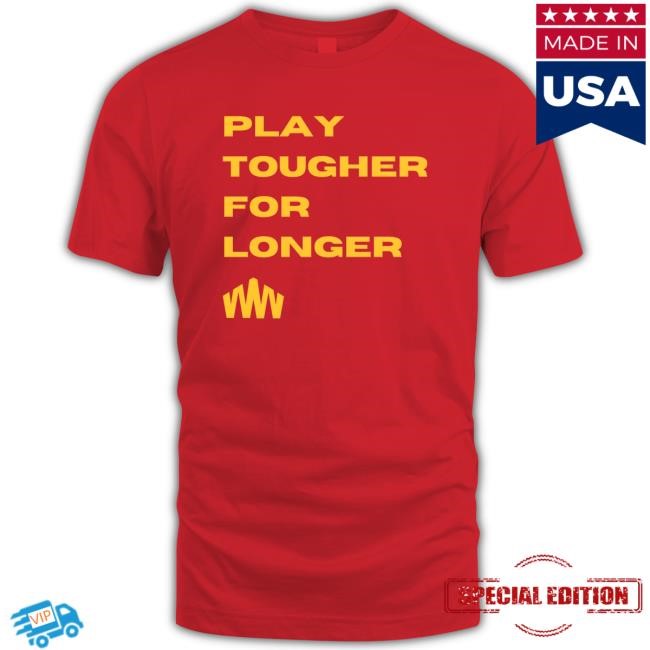 Brent Blum Play Tougher For Longer Shirt