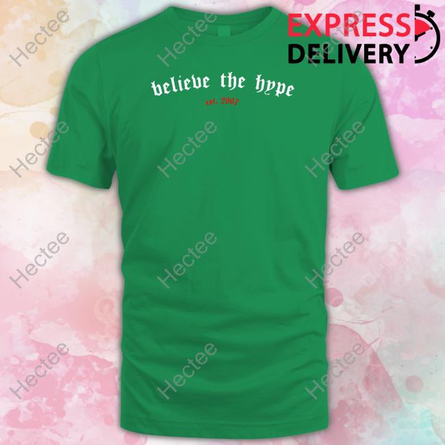 Bth Believe The Hype Sweatshirt