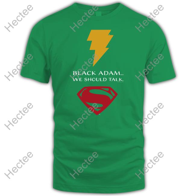 Black Adam We Should Talk Hoodie Black Adam We Should Talk T-Shirt Dceu