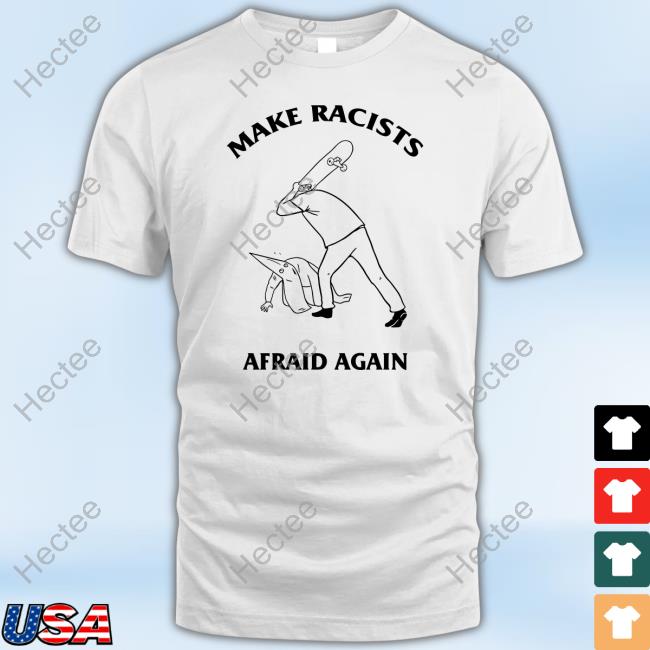 Generation Of Scars Make Racists Afraid Again Shirts