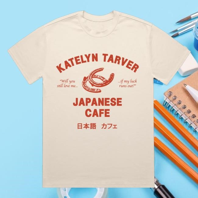 Trending Katelyn Tarver Merch Store Japanese Cafe Shirt