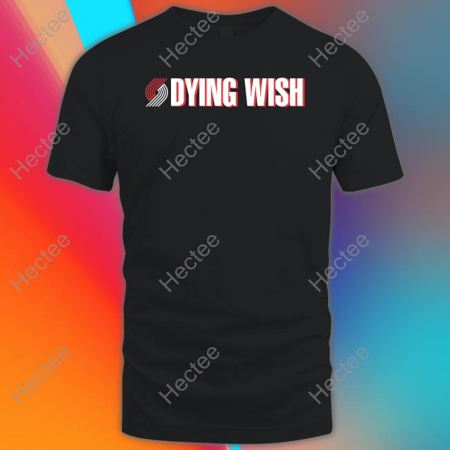 Dying Wish T Shirt