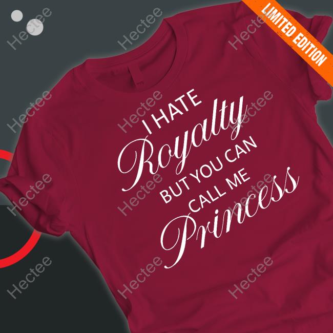 Saint Meghan Markle I Hate Royalty But You Can Call Me Princess Hoodie