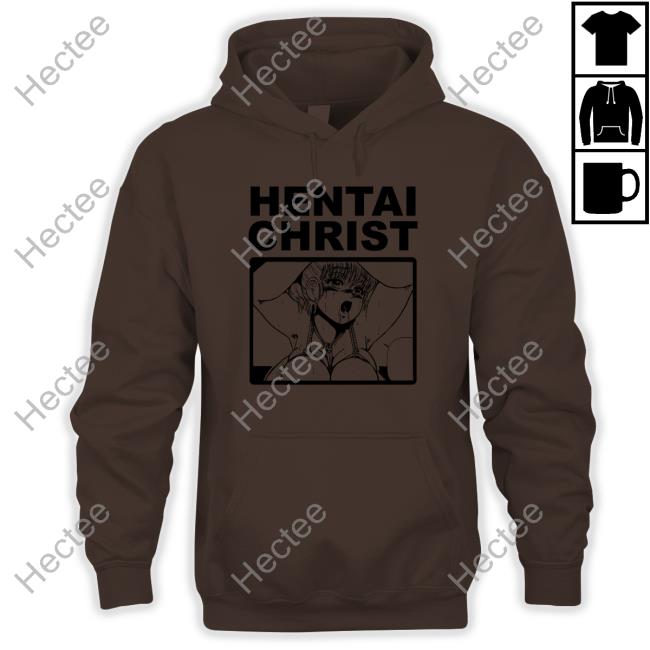 Hentai Christ Sweatshirt Hentai Christ T Shirt