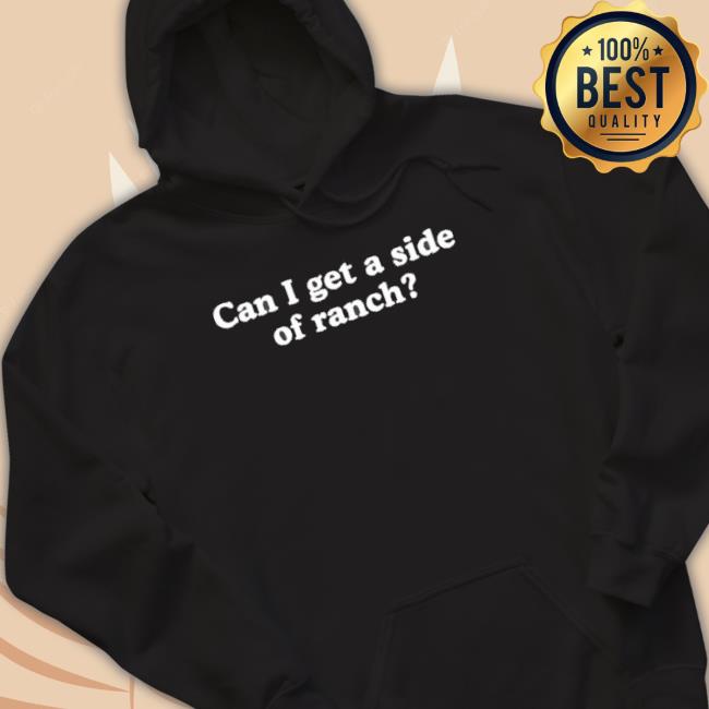 Can I Get A Side Of Ranch Crewneck Sweatshirt Can I Get A Side Of Ranch Sweaters