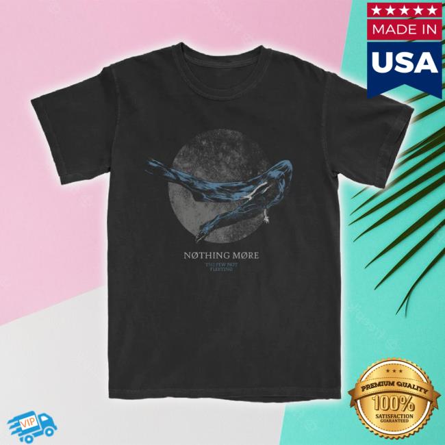Official Nothing More Merch Store The Few Not Fleeting Shirts Nothingmore Shop