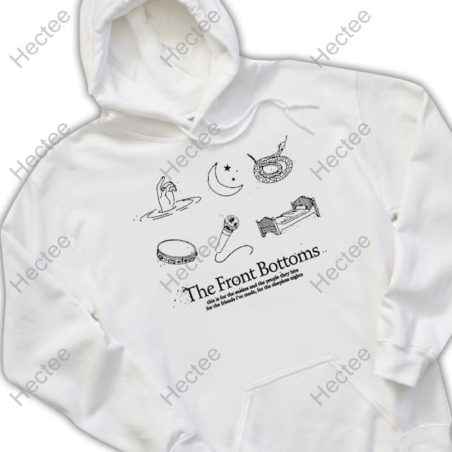 The Front Bottoms Merch Twin Size This Is For The Snakes And The People They Bite For The Friends I've Made For The Sleepless Nights Shirt Sweatshirt