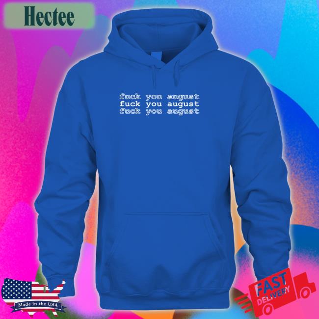 Edvinniethepooh Fuck You August Shirt