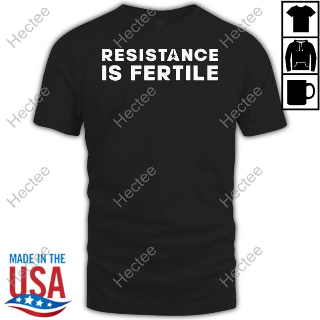 Theladybam Resistance Is Fertile T Shirt