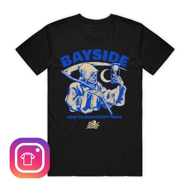 Trending Shop Bayside Ruin Everything Black Shirts Bayside Merch Store