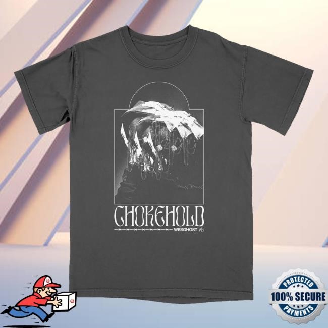 Wesghost Merch Shop Store Chokehold Shirts