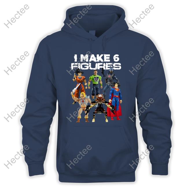 Shirtsthtgohard I Make 6 Figures Shirts