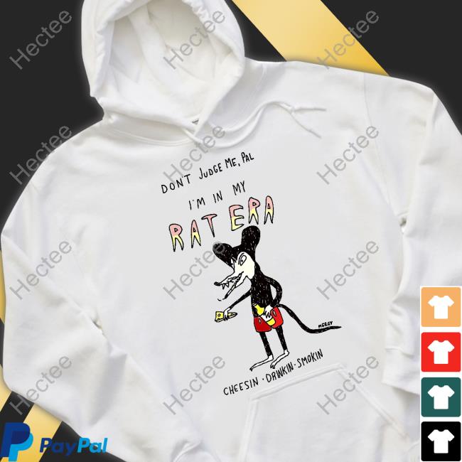 Reallygoodartist Don't Judge Me Pal I'm In My Rat Era Mgray Shirt