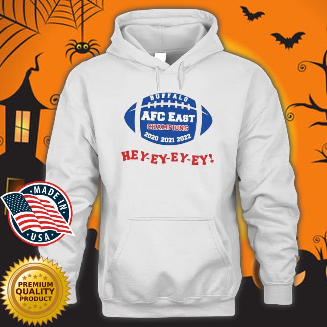 Buffalo Afc East Champions 2020 2021 2022 Hey Hoodie Buffalo Afc East Champions 2020 2021 2022 Hey Tee