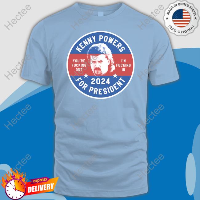Kenny Powers 2024 For President T Shirt M00nshot