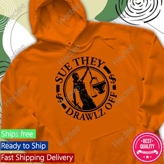 Official Sue They Drawlz Off Shirt