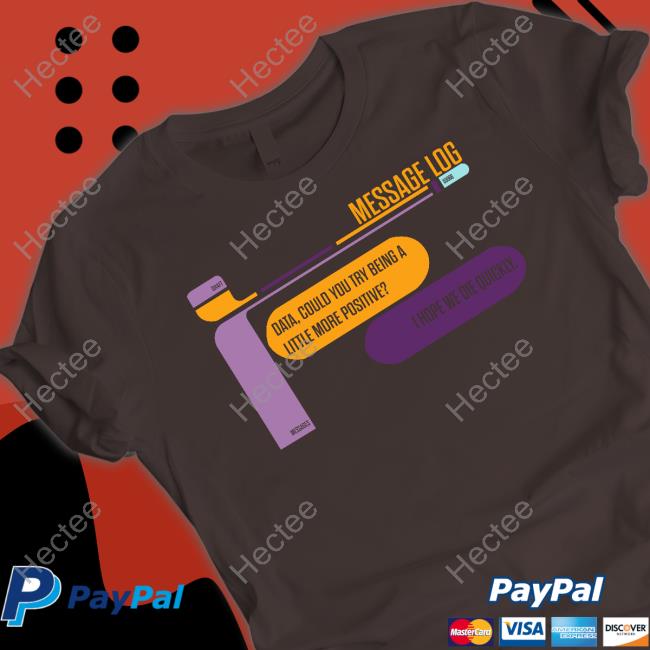 Voraciouswhimsy Message Log Data Could You Try Being A Little More Positive I Hope We Die Quickly Tank Top