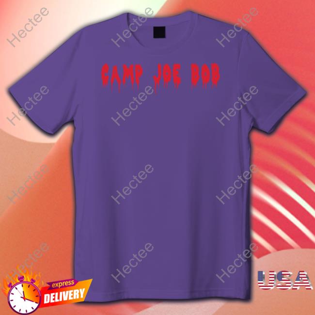 Camp Joe Bob Shirt, T Shirt, Hoodie, Sweater, Long Sleeve T-Shirt And Tank Top