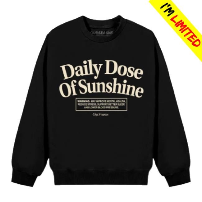 Original Daily Dose Of Sunshine t-shirt, hoodie, tank top, sweater and long sleeve t-shirt Ourseasns Merch Store Shop