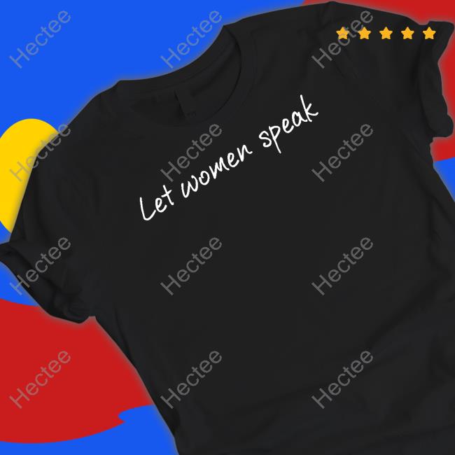 Let Women Speak Classic Shirt