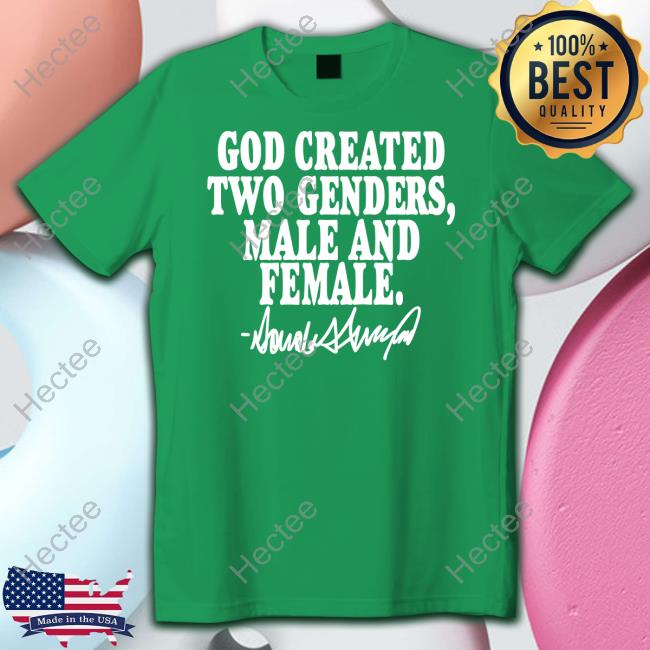 God Created Two Genders Male And Female Shirt