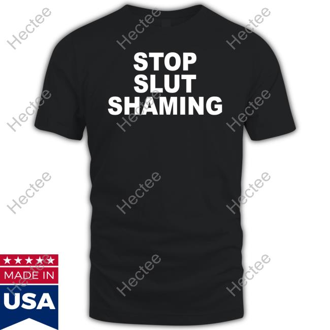 Diddybop76 Stop Slut Shaming Shirts