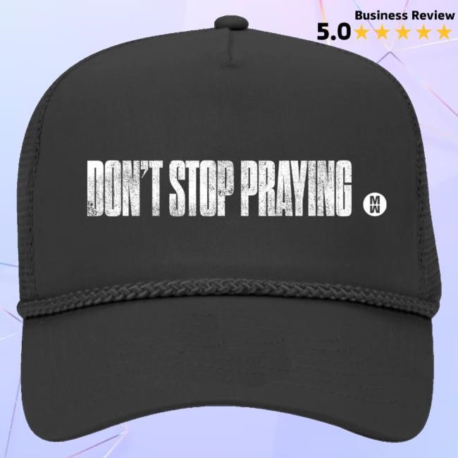 Matthew West Merch Store Black Don't Stop Praying Trucker twill cap
