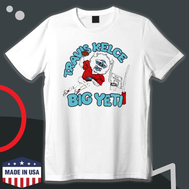 Original Jason Kelce New Heights Travis Kelce Big Yeti shirt