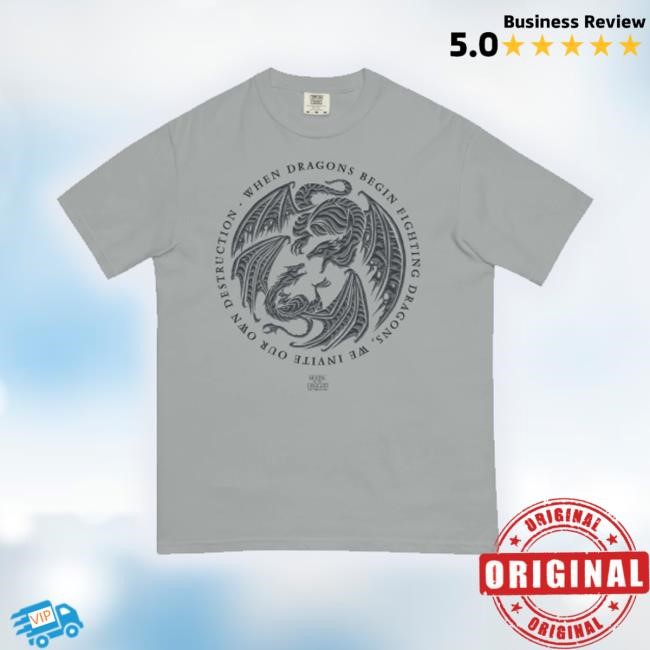 Official Trending Wbshop Store House Of The Dragon When Dragons Begin Fighting Comfort Colors Tee Shirt