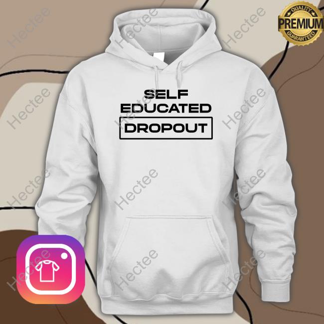 Self Educated Dropout Tee Sheebah