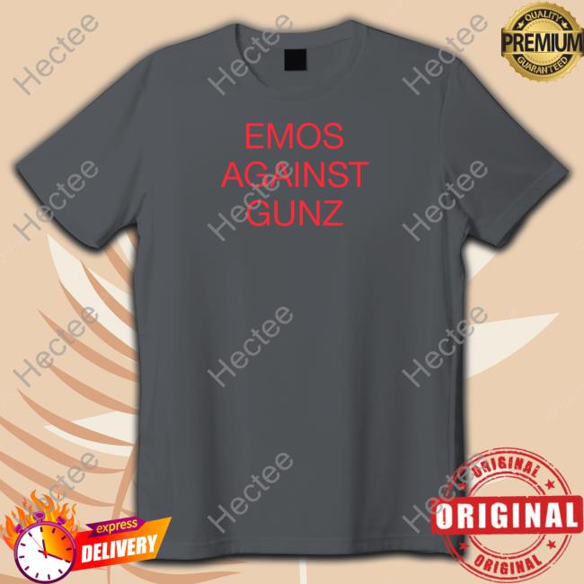 Emos Against Gunz New Shirt