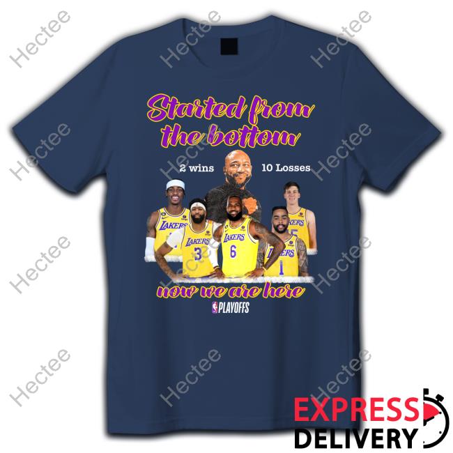 Started From The Bottom 2 Wins 10 Losses Now We Are Here Tee Shirt