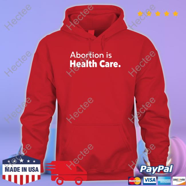 Abortion Is Health Care T-Shirt