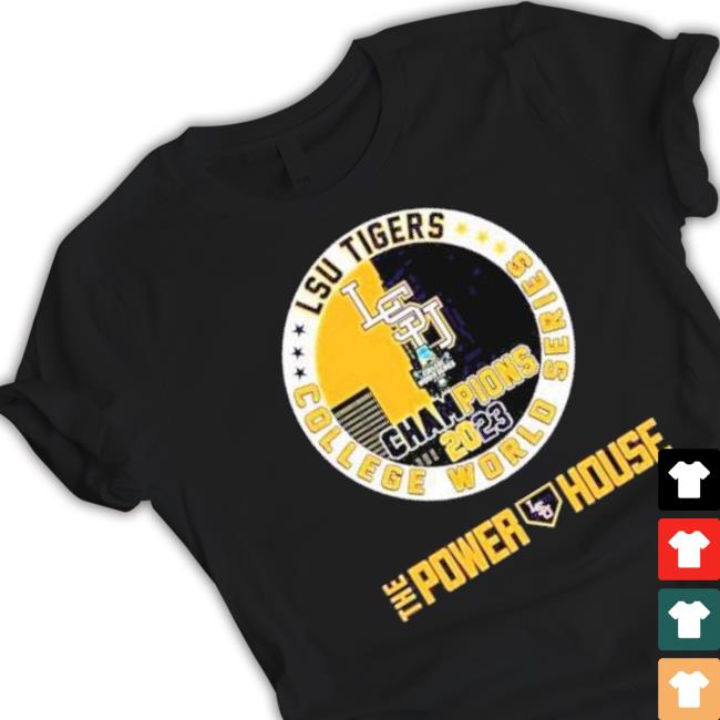 Official Lsu Tigers College World Series Champions 2023 The Power House shirt