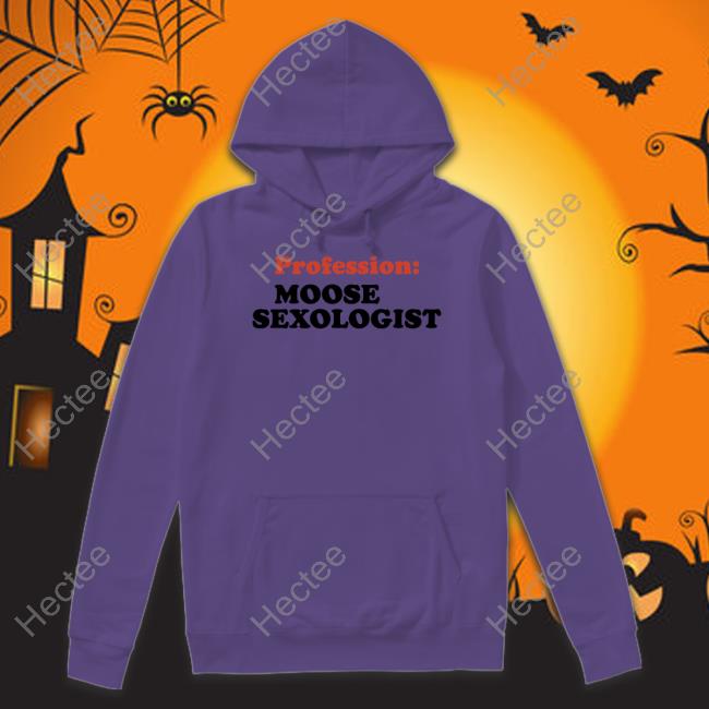 Profession Moose Sexologist Shirt