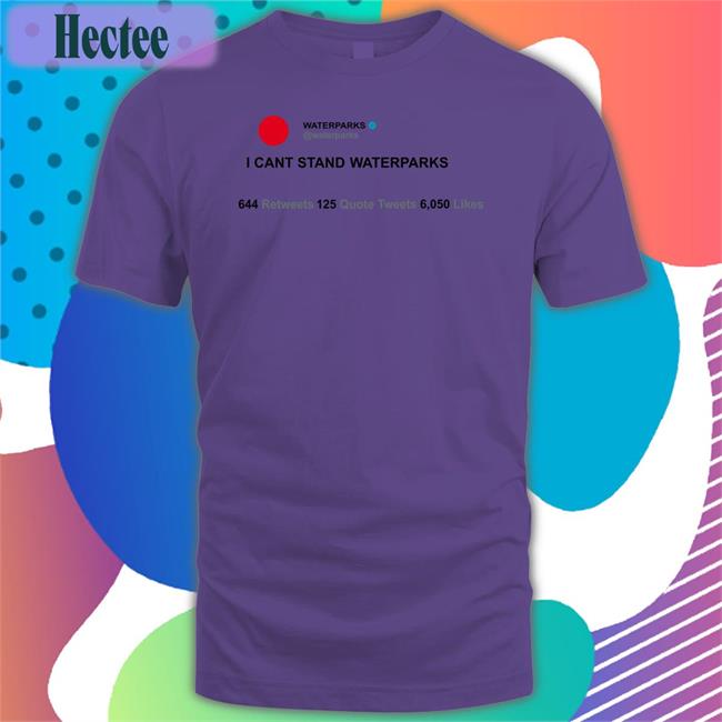 Waterparks I Can't Stand Waterparks T Shirts Vodkaparks
