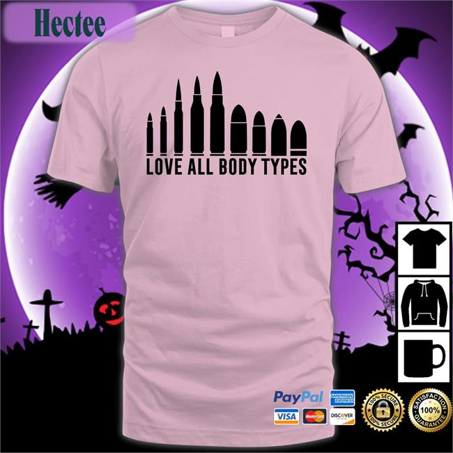 Love All Body Types Tee Shirt Dr Maga