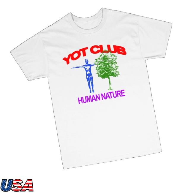 Yot Club Music Merch Store Shop Human Nature Shirts