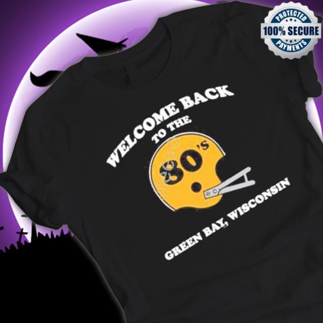 Welcome Back To The 80’S Green Bay Wisconsin Tee Shirt