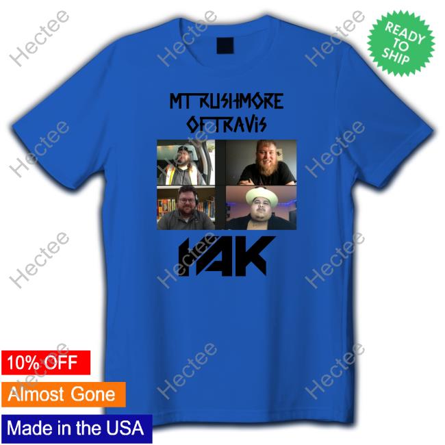 Mt Rushmore Of Travis Tee