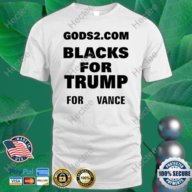Viral News Ny Gods2 Com Blacks For Trump For Vance Tee Shirt
