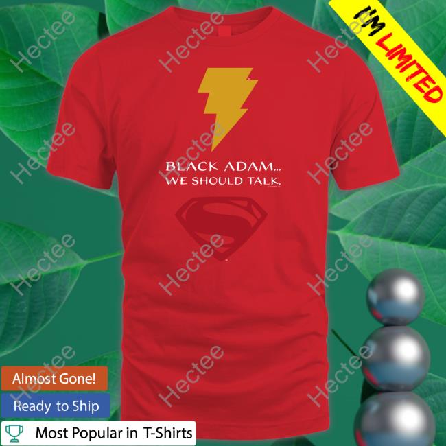 Black Adam We Should Talk Hoodie Black Adam We Should Talk T Shirt Dceu
