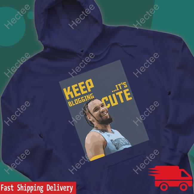 Keep Blogging It's Cute Hoodie