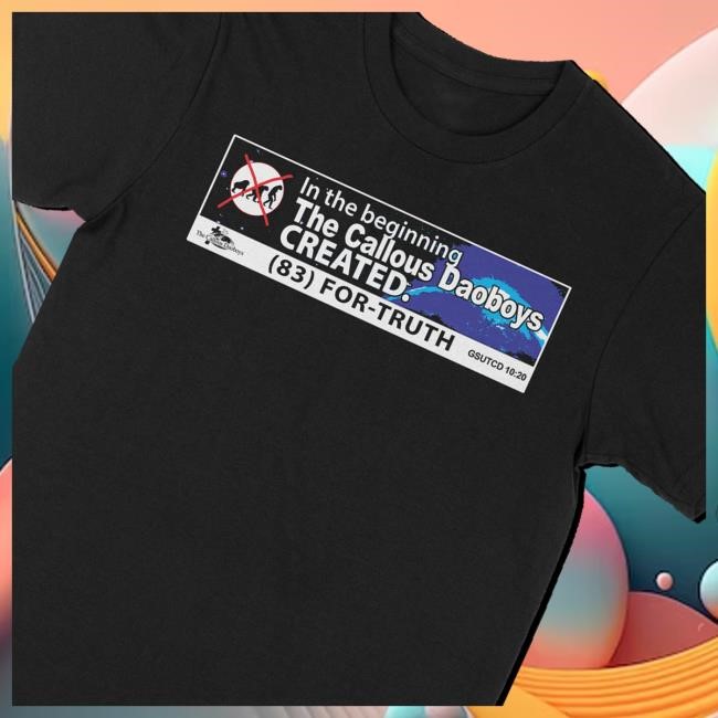 The Callous Daoboys Merch Store (83) For-Truth T-Shirt, Hoodie, Tank Top, Sweater And Long Sleeve T-Shirt