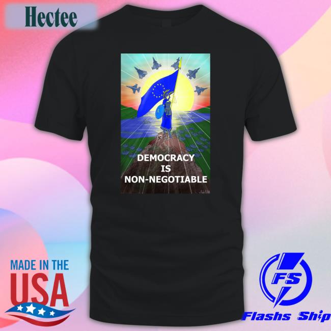 Democracy Is Non Negotiable Tee