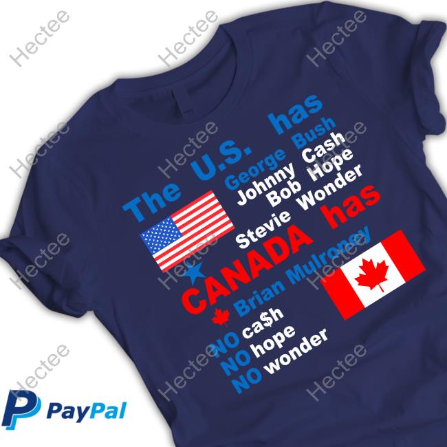 Caitlin Puke The Us Has George Bush Johnny Cash Bob Hope Stevie Wonder Canada Has Brian Mulroney Tee
