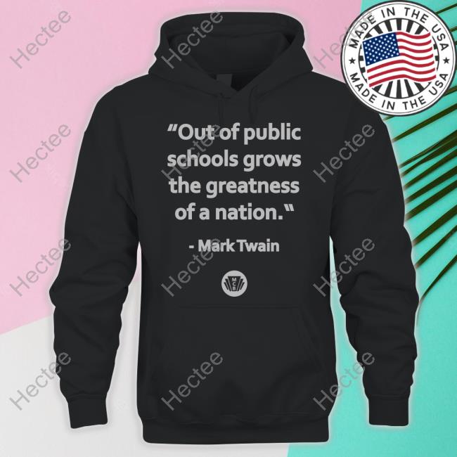 Magiccitybooks Out Of The Public Schools Grows The Greatness Of A Nation Tee