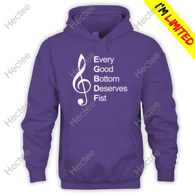 E.G.B.D.F Every Good Bottom Deserve Fist Shirt Threatening Music Notation